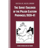 The Soviet Takeover of the Polish Eastern Provinces, 1939-41 - Paperback