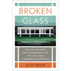 Broken Glass: Mies van der Rohe, Edith Farnsworth, and the Fight Over a Modernist Masterpiece - Paperback