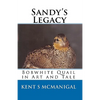 Sandy's Legacy: Bobwhite Quail in Art and Tale - Paperback