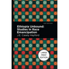 Ethiopia Unbound: Large Print Edition - Studies in Race Emancipation - Paperback