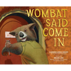 Wombat Said Come in - Hardcover
