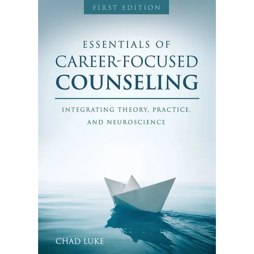 Essentials of Career Focused Counseling: Integrating Theory, Practice, and Neuroscience - Paperback