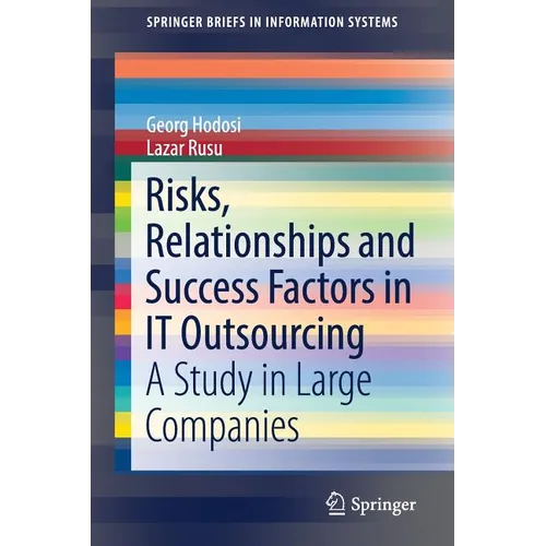 Risks, Relationships and Success Factors in It Outsourcing: A Study in Large Companies - Paperback