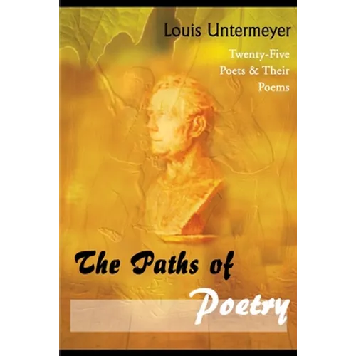 The Paths of Poetry: Twenty-Five Poets & Their Poems - Paperback