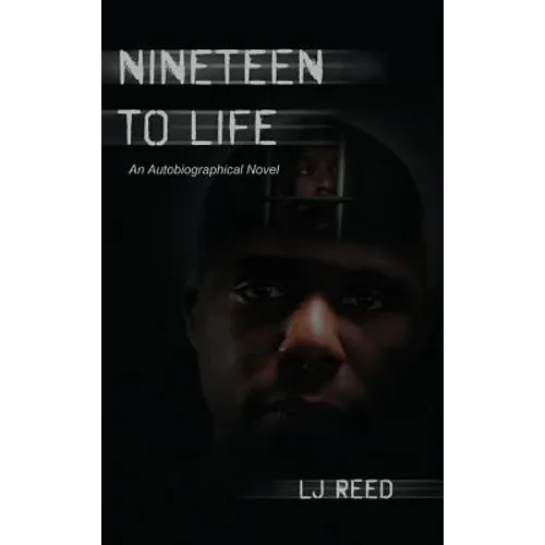 Nineteen to Life: An Autobiographical Novel - Hardcover
