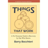 Things That Work: A No-Nonsense Guide to Recovery by One Who Knows - Paperback