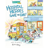 Hospital Heroes Save the Day! - Hardcover