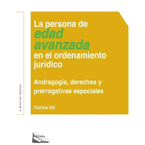 La Persona de Edad Avanzada En El Ordenamiento Jurídico: Andragogía, Derechos Y Prerrogativas Especiales - Paperback