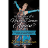 Who Said I'd Never Dance Again?: A Journey from Hip Replacement Surgery to Athletic Victory - Paperback
