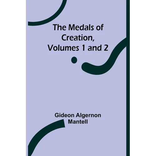 The Medals of Creation, Volumes 1 and 2 - Paperback
