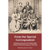 From Our Special Correspondent: Dispatches from the 1875 Black Hills Council at Red Cloud Agency, Nebraska - Paperback