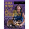 The True Natives of Cape Cod Massachusetts and their Food Ways - Hardcover
