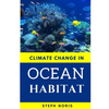 Climate Change in Ocean Habitat: Global warming in the ocean - Paperback