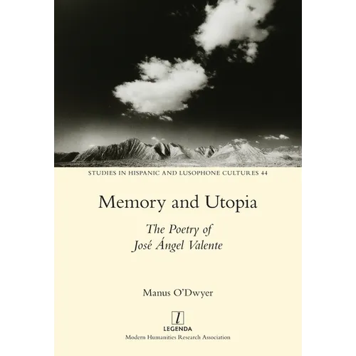 Memory and Utopia: The Poetry of José Ángel Valente - Paperback