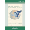 Present Moment Wonderful Moment: Mindfulness Verses For Daily Living (16pt Large Print Edition) - Paperback