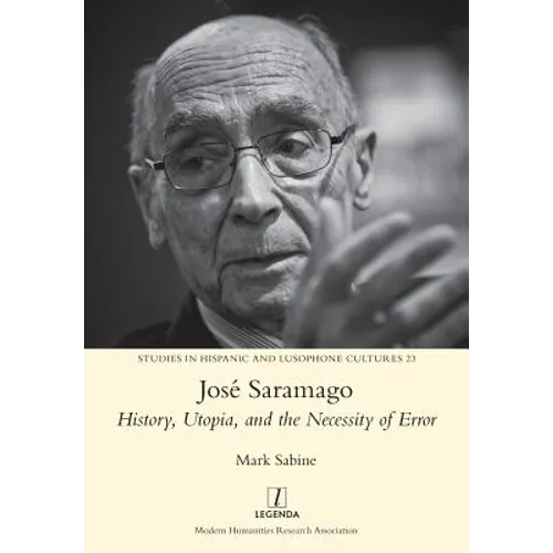 José Saramago: History, Utopia, and the Necessity of Error - Paperback