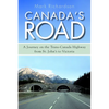 Canada's Road: A Journey on the Trans-Canada Highway from St. John's to Victoria - Paperback