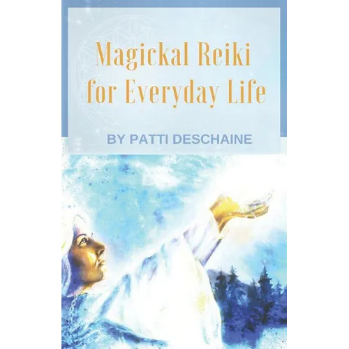 Magickal Reiki for Everyday Life - Paperback
