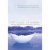 101 Cups of Water: Relief and Refreshment for the Tired, Thirsty Soul - Paperback