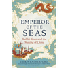 Emperor of the Seas: Kublai Khan and the Making of China - Hardcover