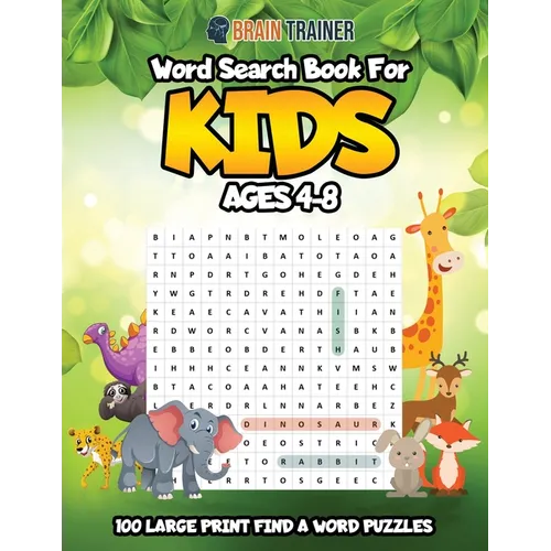 Word Search For Kids Ages 4-8 - 100 Large Print Find A Word Puzzles - Paperback