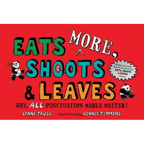 Eats More, Shoots & Leaves: Why, All Punctuation Marks Matter! - Paperback