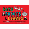 Eats More, Shoots & Leaves: Why, All Punctuation Marks Matter! - Paperback