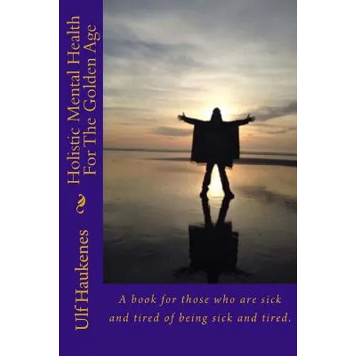Holistic Mental Health for the Golden Age: Self Help Book - Paperback