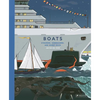 Boats: Steamers, Icebreakers, and Ghost Ships - Hardcover