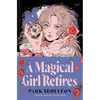 A Magical Girl Retires - Hardcover
