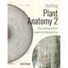 Knitting Plant Anatomy 2: Shawl patterns inspired by the beauty of microscopic plant anatomy, part two - Paperback