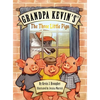 Grandpa Kevin's...The Three Little Pigs - Hardcover