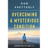 Overcoming A Mysterious Condition - Paperback
