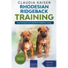 Rhodesian Ridgeback Training - Dog Training for your Rhodesian Ridgeback puppy - Paperback