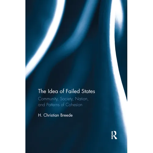 The Idea of Failed States: Community, Society, Nation, and Patterns of Cohesion - Paperback