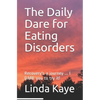 The Daily Dare for Eating Disorders: Recovery's a journey ... I DARE you to try it! - Paperback