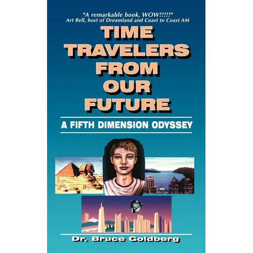 Time Travelers from Our Future: A Fifth Dimension Odyssey - Paperback