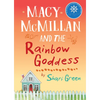 Macy McMillan and the Rainbow Goddess - Hardcover