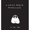 A Sloth's Guide to Mindfulness - Hardcover