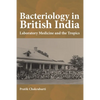 Bacteriology in British India: Laboratory Medicine and the Tropics - Paperback