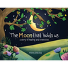 The Moon That Holds Us: A Story of Healing and Connection - Paperback