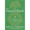 The Family Bank: The Key to Generational Wealth - Paperback