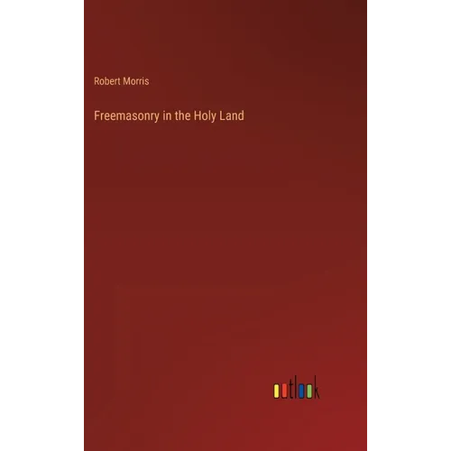 Freemasonry in the Holy Land - Hardcover