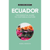 Ecuador - Culture Smart!: The Essential Guide to Customs & Culture - Paperback