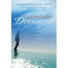 Courageous Dreaming: How Shamans Dream the World into Being - Paperback