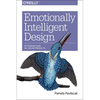 Emotionally Intelligent Design: Rethinking How We Create Products - Paperback
