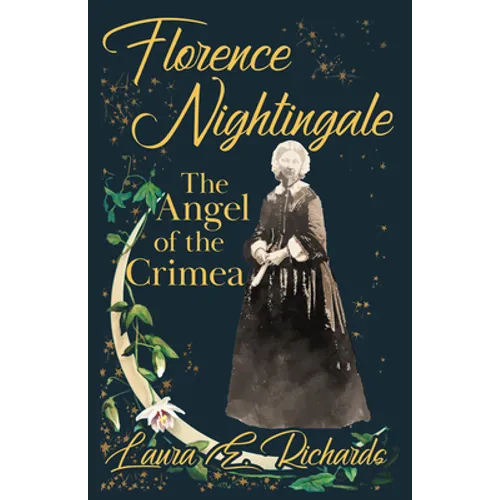 Florence Nightingale the Angel of the Crimea: With the Essay 'Representative Women' by Ingleby Scott - Paperback