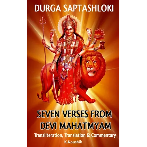 Durga Saptashloki: The Seven Verses from Devi Mahathmyam - Paperback