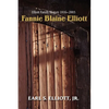 Fannie Blaine Elliott: Elliott Family History 1816-2003 - Paperback