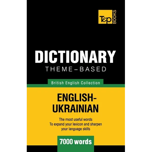 Theme-based dictionary British English-Ukrainian - 7000 words - Paperback
